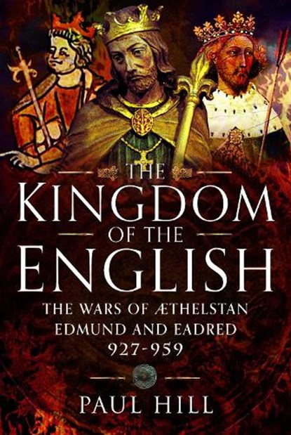 The Kingdom of the English, Paul Hill - Gebonden - 9781526782533