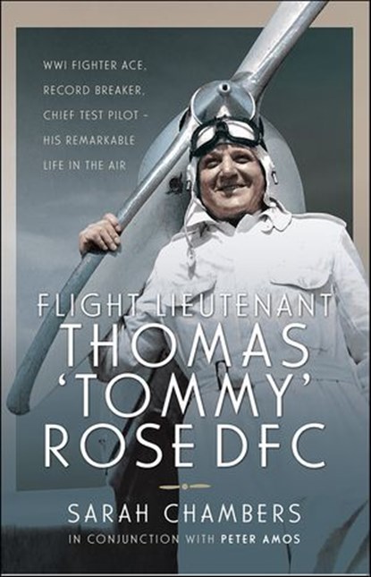 Flight Lieutenant Thomas 'Tommy' Rose DFC, Sarah Chambers - Ebook - 9781526783837