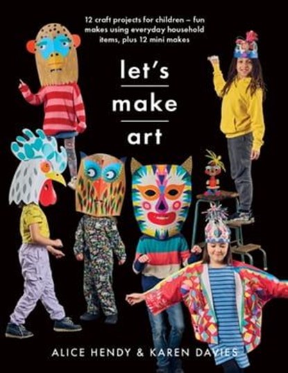 Let's Make Art, Alice Hendy ; Karen Louise Davies - Ebook - 9781526784551
