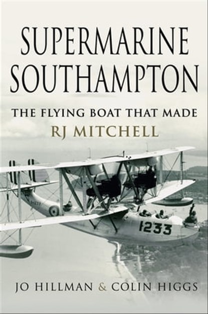 Supermarine Southampton, Jo Hillman ; Colin Higgs - Ebook - 9781526784957