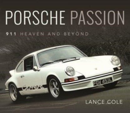Porsche Passion, Cole Lance - Gebonden - 9781526785695