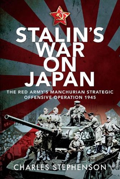 Stalin's War on Japan, Charles Stephenson - Gebonden - 9781526785947