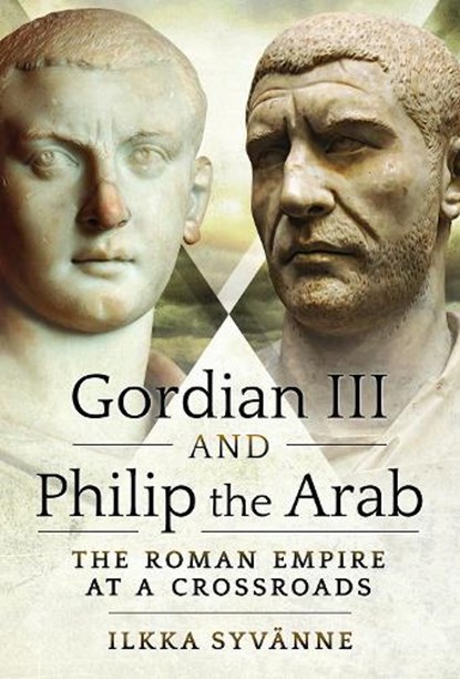Gordian III and Philip the Arab, Ilkka Syvanne - Gebonden - 9781526786753