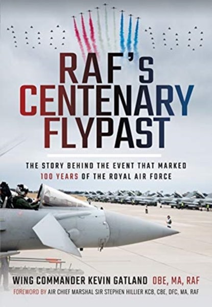 RAF's Centenary Flypast, Kevin Lee Gatland - Gebonden - 9781526788405