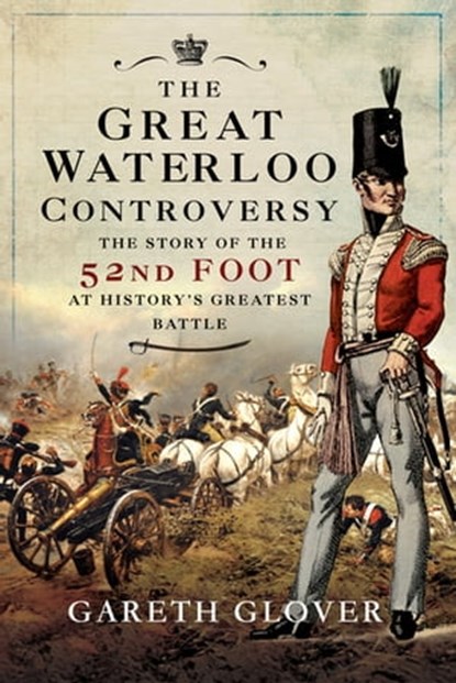 The Great Waterloo Controversy, Gareth Glover - Ebook - 9781526788863