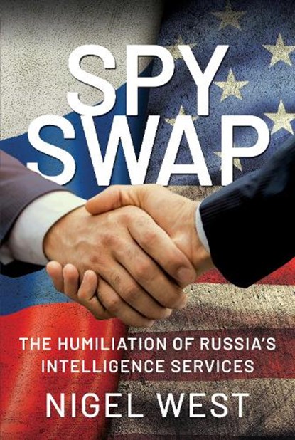 SPY SWAP, Nigel West - Gebonden - 9781526792136