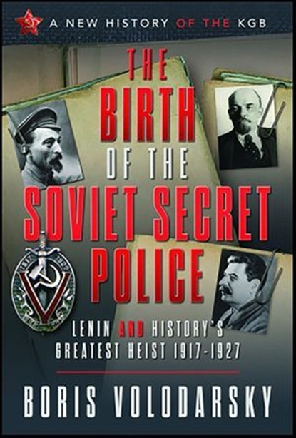The Birth of the Soviet Secret Police, Boris Volodarsky - Ebook - 9781526792266