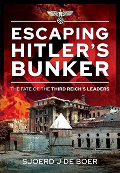 Escaping Hitler's Bunker, Sjoerd J de Boer - Gebonden - 9781526792693