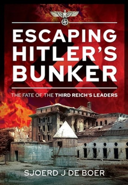 Escaping Hitler's Bunker, Sjoerd J. de Boer - Ebook - 9781526792709