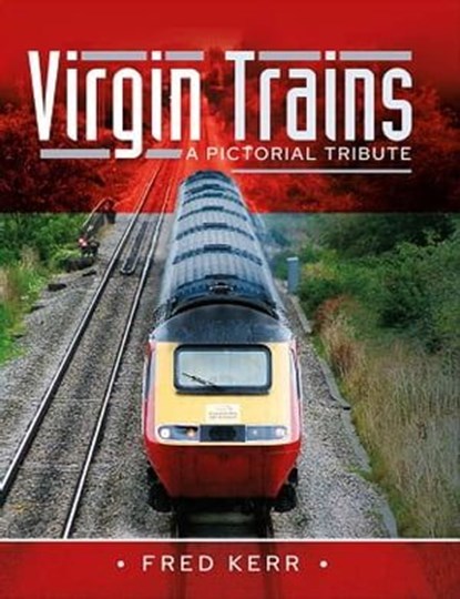 Virgin Trains, Fred Kerr - Ebook - 9781526793324