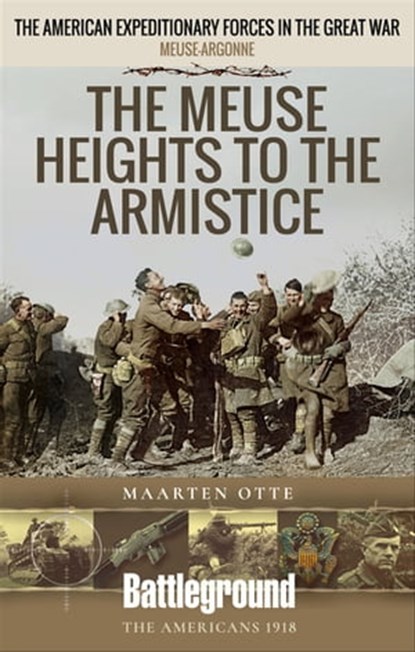 The Meuse Heights to the Armistice, Maarten Otte - Ebook - 9781526796189