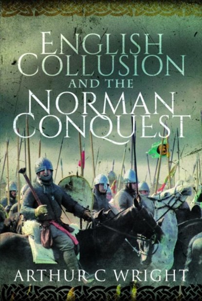 English Collusion and the Norman Conquest, Arthur C Wright - Paperback - 9781526797674