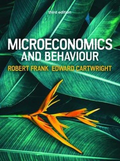 Microeconomics and Behaviour, 3e, Edward Cartwright ; Robert Frank - Paperback - 9781526847843