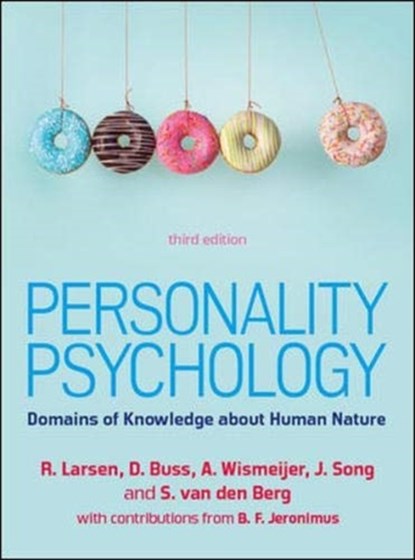 Personality Psychology: Domains of Knowledge about Human Nature, 3e, Randy Larsen ; David Buss ; Andreas Wismeijer ; John Song ; Stephanie van den Berg - Paperback - 9781526847874
