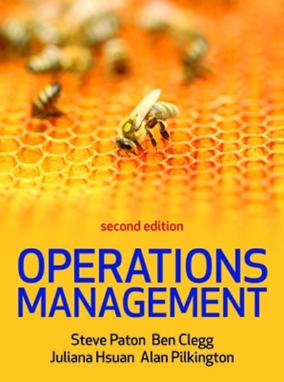 Operations Management 2/e, Steve Paton ; Ben Clegg ; Juliana Hsuan ; Alan Pilkington - Paperback - 9781526848222