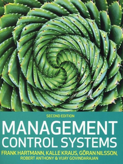 Management Control Systems, 2e, Frank Hartmann ; Kalle Kraus ; Goran Nilsson ; Robert Anthony - Paperback - 9781526848314