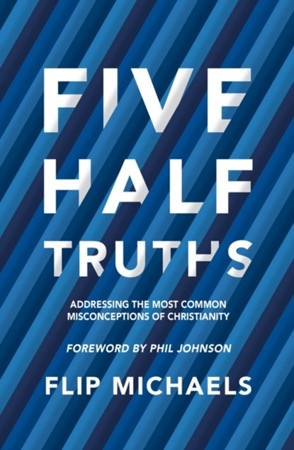 Five Half–Truths, Flip Michaels - Paperback - 9781527102323