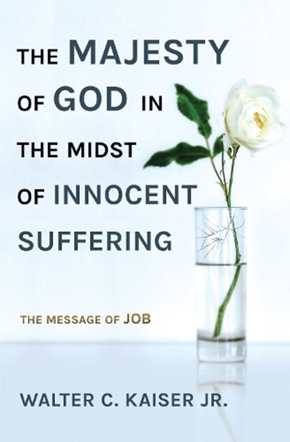 The Majesty of God in the Midst of Innocent Suffering, Walter C. Kaiser - Paperback - 9781527103047