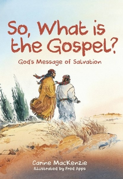 So, What Is the Gospel?, Carine MacKenzie - Paperback - 9781527103078