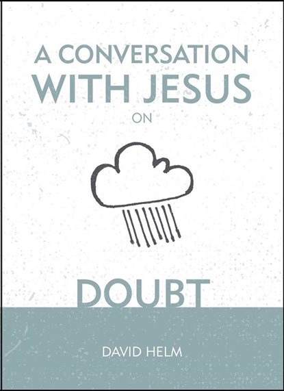 A Conversation With Jesus... on Doubt, David Helm - Gebonden - 9781527103283