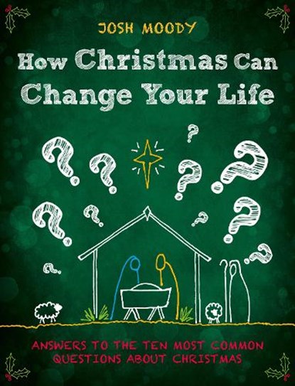 How Christmas Can Change Your Life, Josh Moody - Paperback - 9781527104082