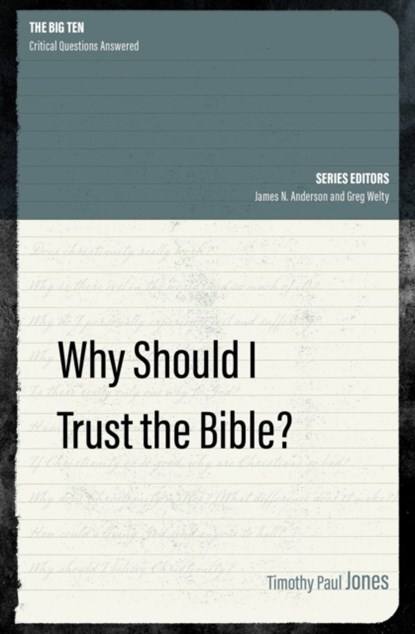 Why Should I Trust the Bible?, Timothy Paul Jones - Paperback - 9781527104747