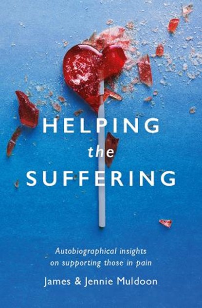 Helping the Suffering, James Muldoon ; Jennie Muldoon - Paperback - 9781527105584