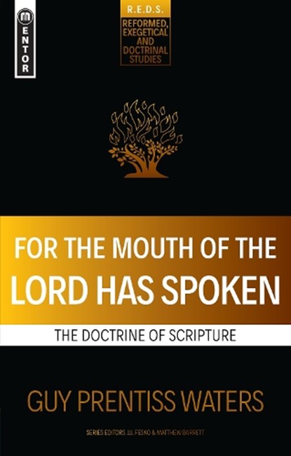 For the Mouth of the Lord Has Spoken, Guy Prentiss Waters - Paperback - 9781527106079
