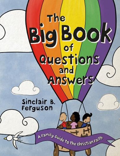 The Big Book of Questions and Answers, Sinclair B. Ferguson - Gebonden - 9781527106154