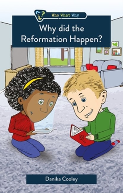 Why did the Reformation Happen?, Danika Cooley - Paperback - 9781527106529