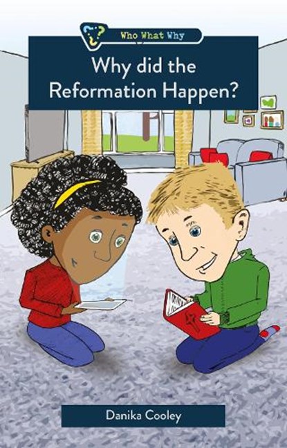 Why did the Reformation Happen?, Danika Cooley - Paperback - 9781527106529