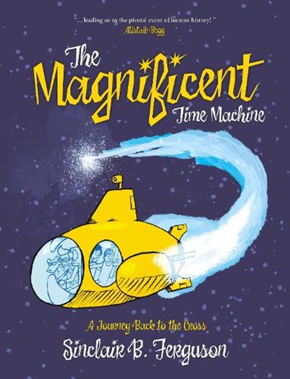 The Magnificent Time Machine, Sinclair B. Ferguson - Gebonden - 9781527107915