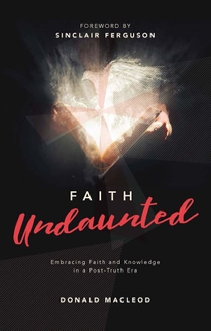 Faith Undaunted, Donald Macleod - Gebonden - 9781527109018