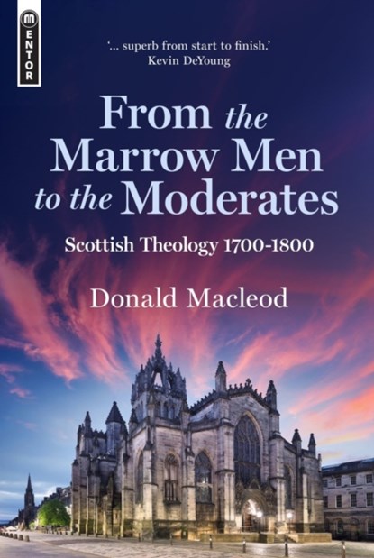 From the Marrow Men to the Moderates, Donald Macleod - Gebonden - 9781527110489