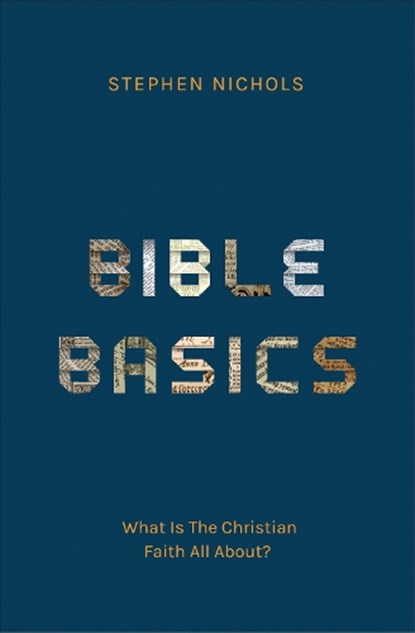 Bible Basics, Stephen J. Nichols - Gebonden - 9781527111387