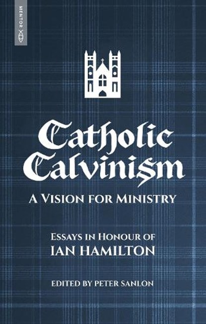 Catholic Calvinism, Peter Sanlon - Paperback - 9781527111905