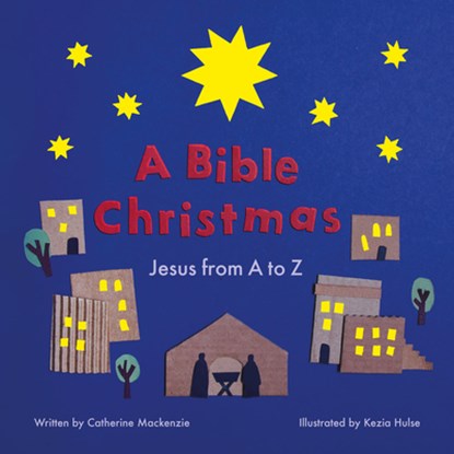 A Bible Christmas: Jesus from A to Z, Catherine MacKenzie - Gebonden - 9781527112131