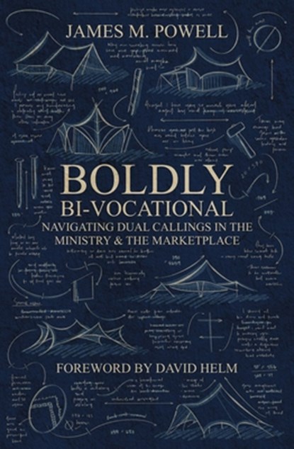 Boldly Bi-Vocational, James M. Powell - Paperback - 9781527112261