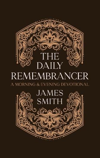 The Daily Remembrancer, James Smith - Gebonden - 9781527112568