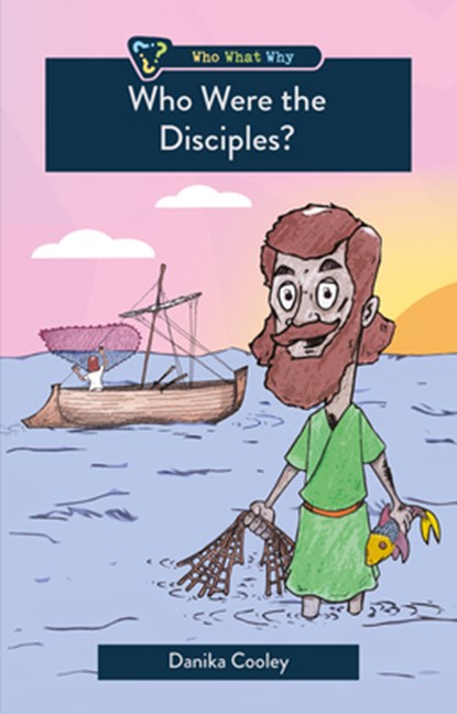 Who Were the Disciples?, Danika Cooley - Paperback - 9781527112797
