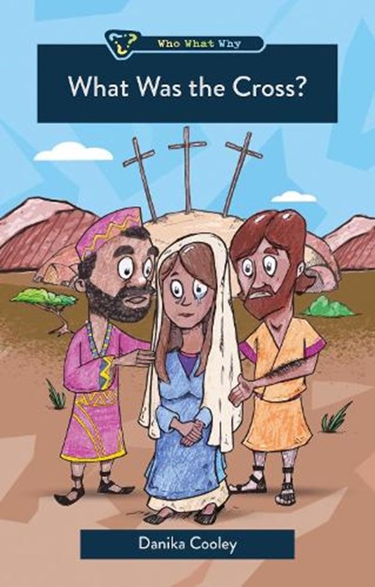 What Was the Cross?, Danika Cooley - Paperback - 9781527112803