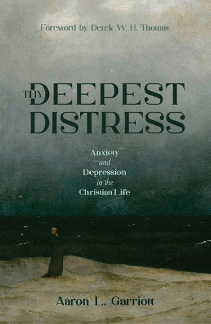 Thy Deepest Distress, Aaron L. Garriott - Paperback - 9781527114005