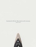 Scotland's Winter Mountains with one axe | Gary Smith | 