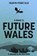 A Week In Future Wales, MORRIS,  STEPHEN - Paperback - 9781527290013