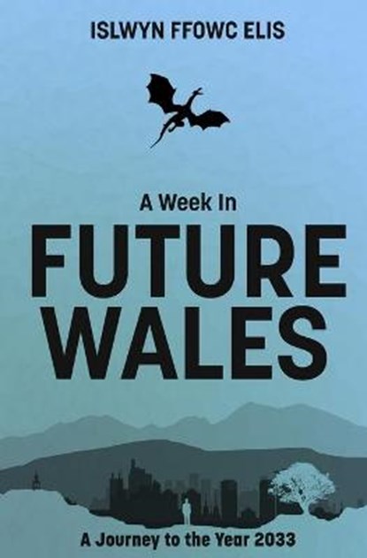 A Week In Future Wales, MORRIS,  STEPHEN - Paperback - 9781527290013