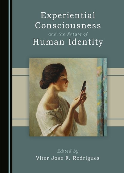 Experiential Consciousness and the Nature of Human Identity, niet bekend - Gebonden - 9781527591691