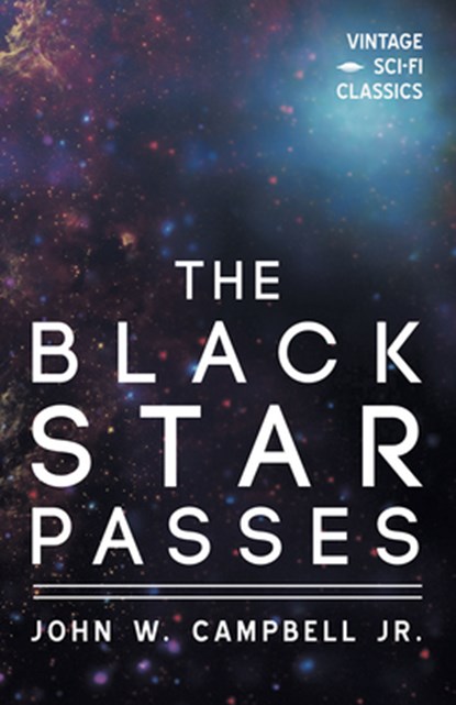 BLACK STAR PASSES, John W. Campbell - Paperback - 9781528703284