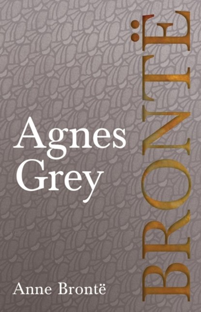 Agnes Grey, Anne Bronte - Paperback - 9781528703833