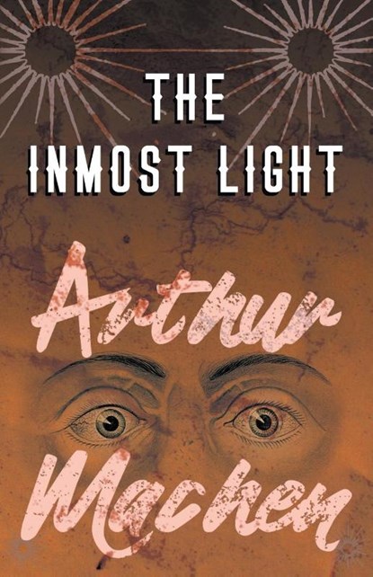 The Inmost Light, Arthur Machen - Paperback - 9781528704090