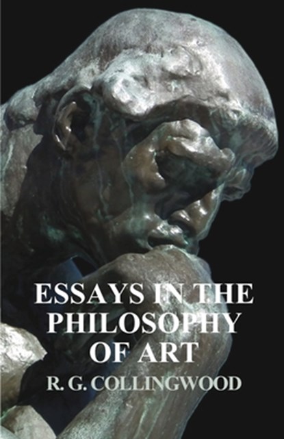 Essays in the Philosophy of Art, R. G. Collingwood - Paperback - 9781528704816